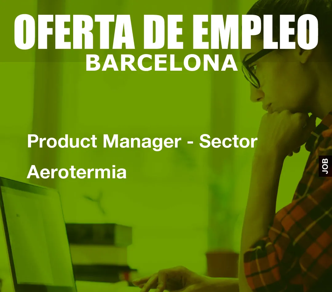 Product Manager - Sector Aerotermia