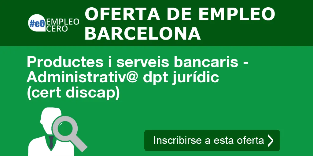 Productes i serveis bancaris - Administrativ@ dpt jurídic (cert discap)