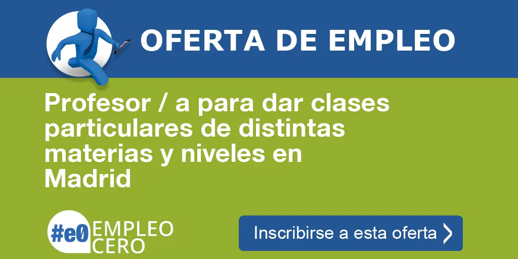 Profesor / a para dar clases particulares de distintas materias y niveles en Madrid