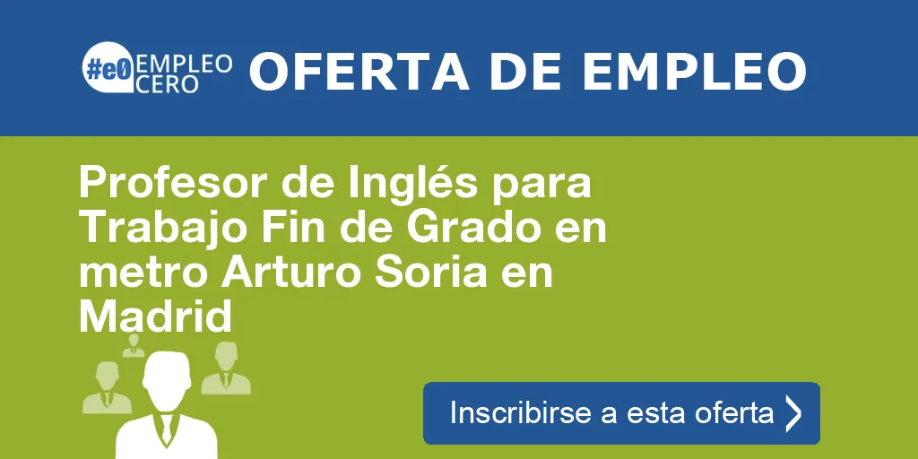 Profesor de Inglés para Trabajo Fin de Grado en metro Arturo Soria en Madrid