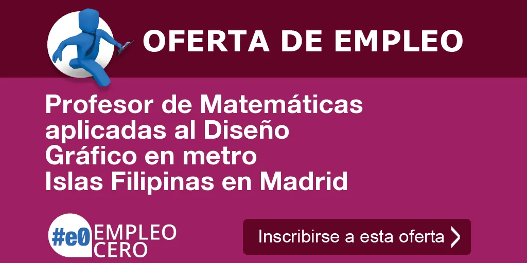 Profesor de Matemáticas aplicadas al Diseño Gráfico en metro Islas Filipinas en Madrid