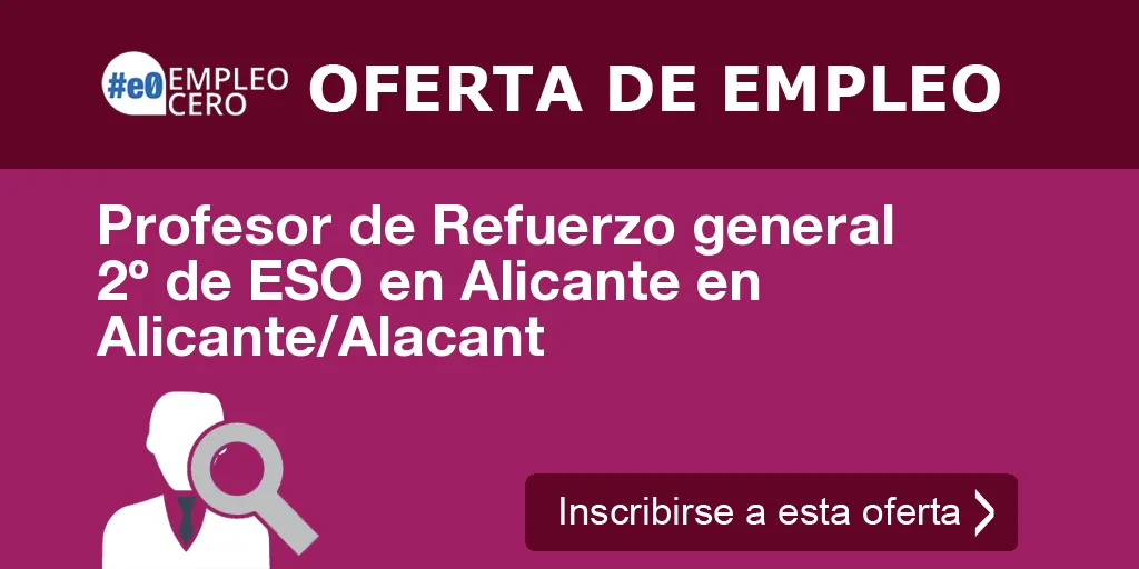 Profesor de Refuerzo general 2º de ESO en Alicante en Alicante/Alacant