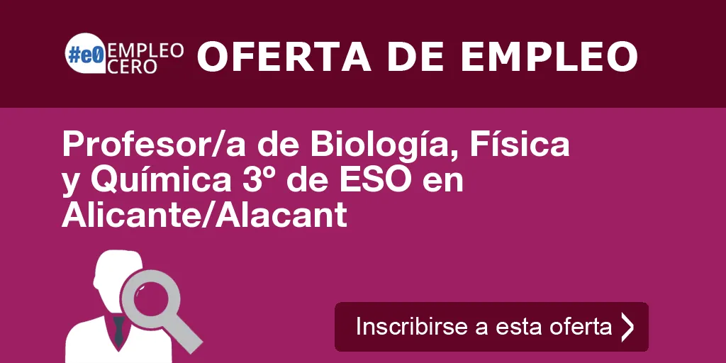 Profesor/a de Biología, Física y Química 3º de ESO en Alicante/Alacant