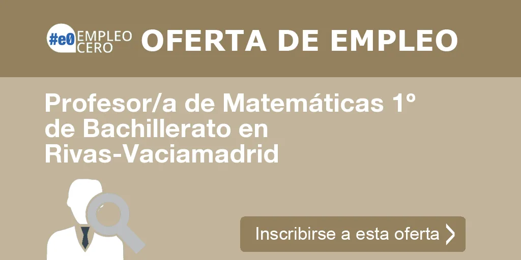 Profesor/a de Matemáticas 1º de Bachillerato en Rivas-Vaciamadrid