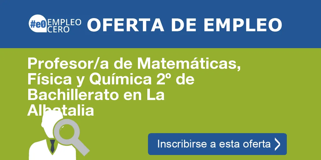 Profesor/a de Matemáticas, Física y Química 2º de Bachillerato en La Albatalia