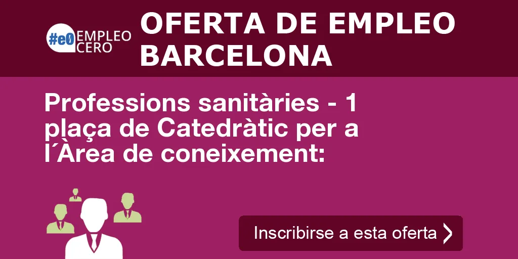 Professions sanitàries - 1 plaça de Catedràtic per a l´Àrea de coneixement: