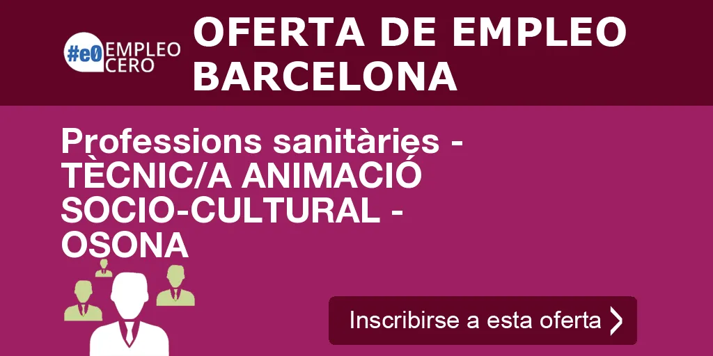 Professions sanitàries - TÈCNIC/A ANIMACIÓ SOCIO-CULTURAL - OSONA