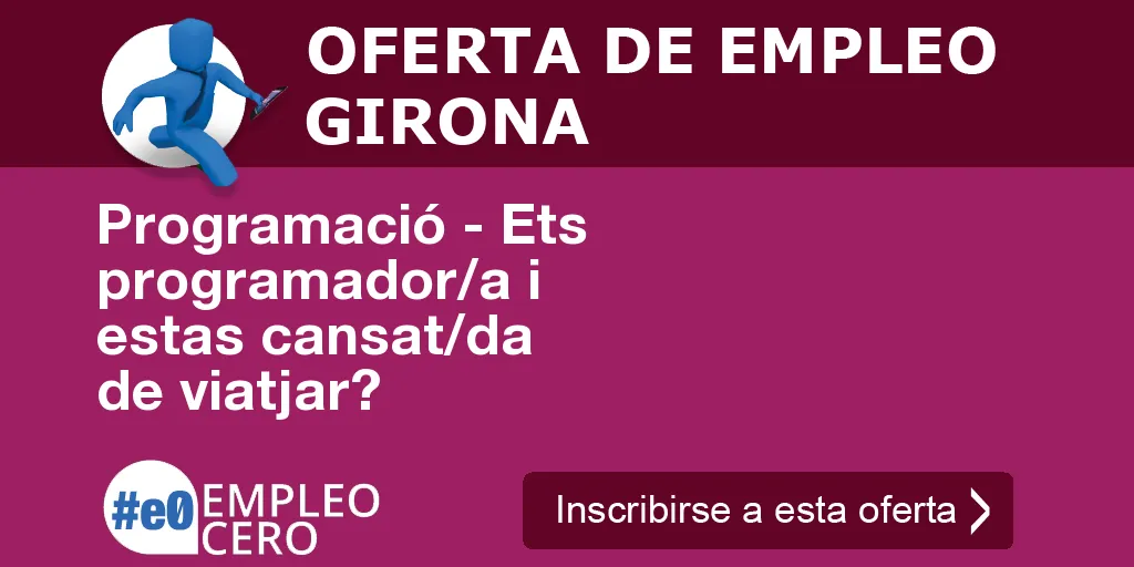 Programació - Ets programador/a i estas cansat/da de viatjar?