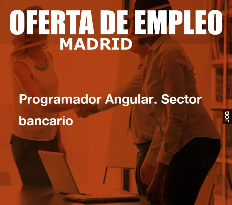 Programador Angular. Sector bancario