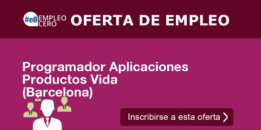 Programador Aplicaciones Productos Vida (Barcelona)