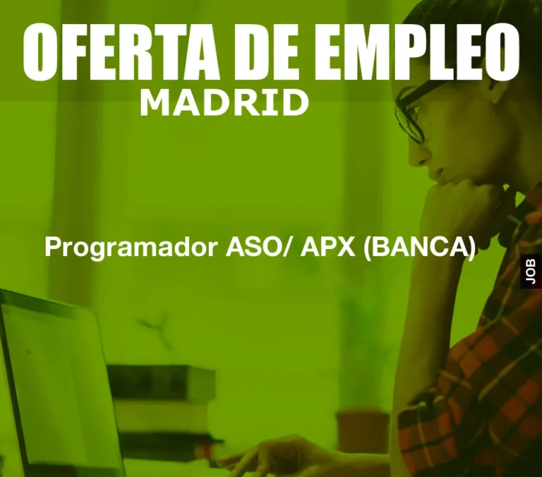 Programador ASO/ APX (BANCA)