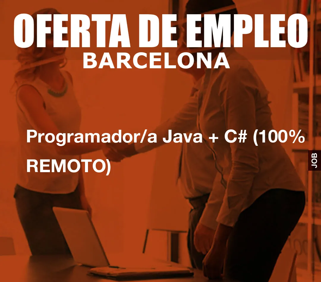 Programador/a Java + C# (100% REMOTO)