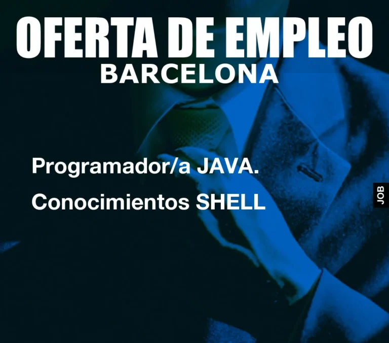 Programador/a JAVA. Conocimientos SHELL