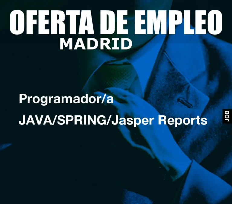 Programador/a JAVA/SPRING/Jasper Reports