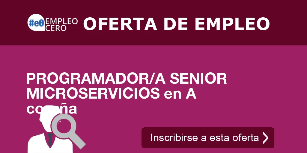 PROGRAMADOR/A SENIOR MICROSERVICIOS en A coruña