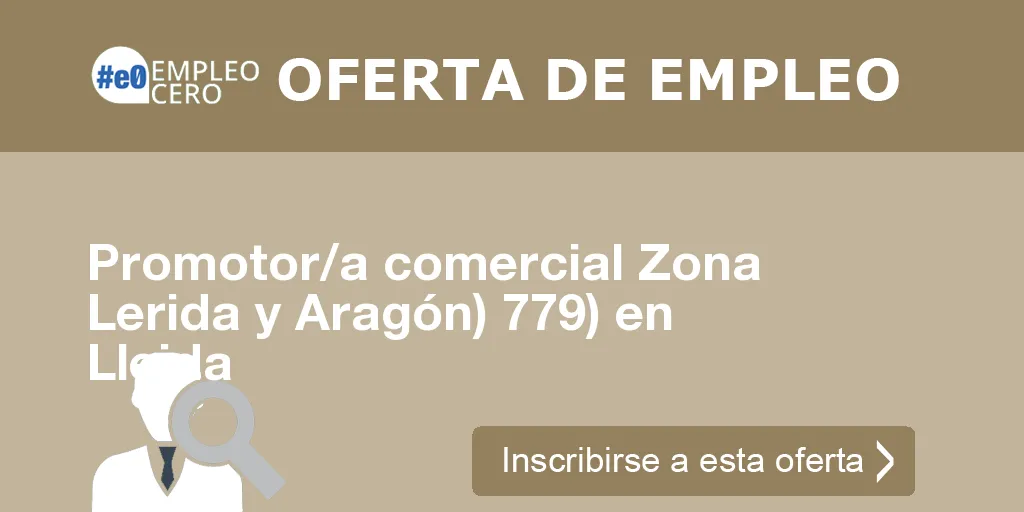 Promotor/a comercial Zona Lerida y Aragón) 779) en Lleida