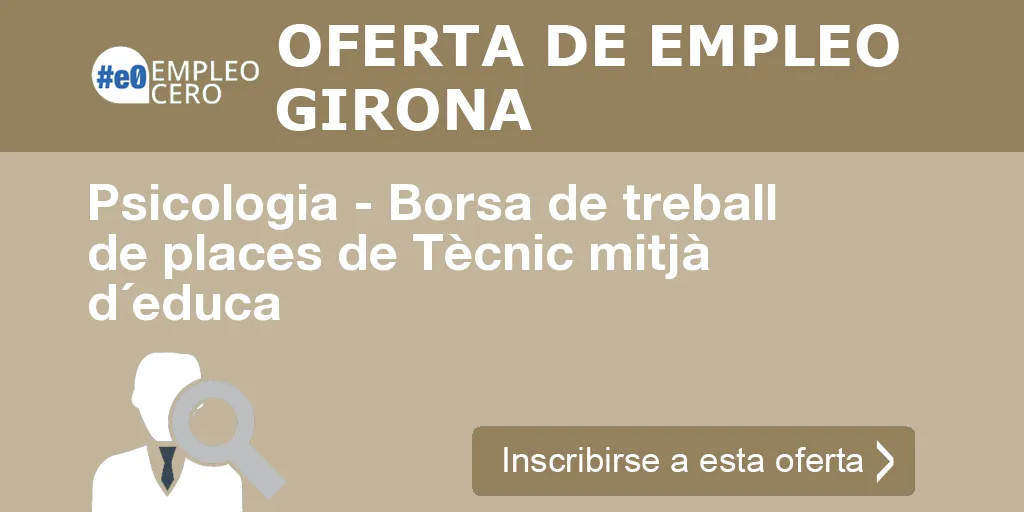 Psicologia - Borsa de treball de places de Tècnic mitjà d´educa