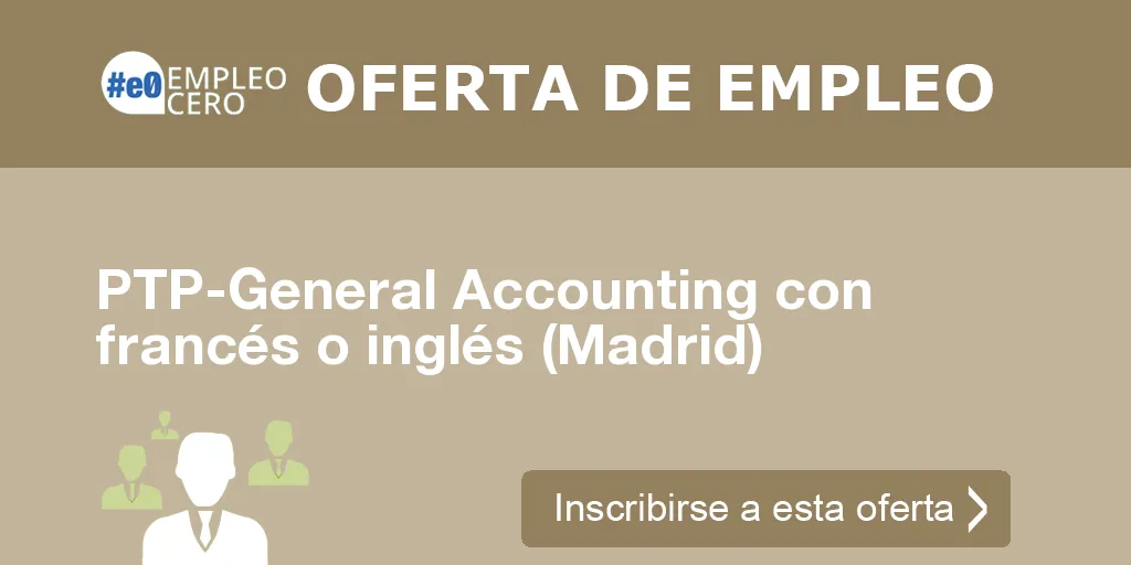 PTP-General Accounting con francés o inglés (Madrid)