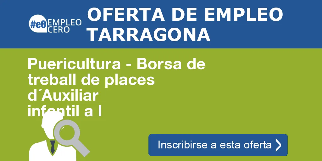 Puericultura - Borsa de treball de places d´Auxiliar infantil a l