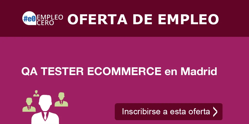 QA TESTER ECOMMERCE en Madrid