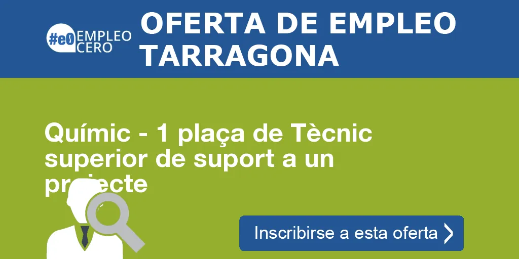 Químic - 1 plaça de Tècnic superior de suport a un projecte