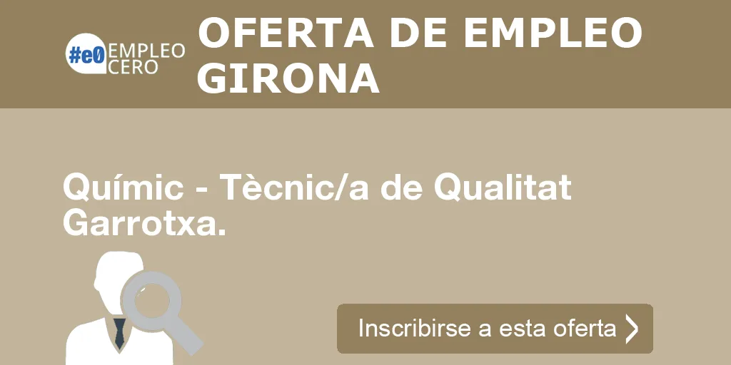 Químic - Tècnic/a de Qualitat Garrotxa.