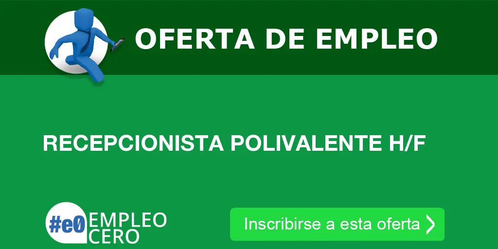 RECEPCIONISTA POLIVALENTE H/F