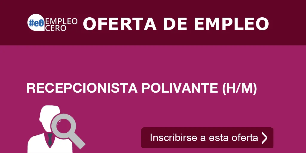 RECEPCIONISTA POLIVANTE (H/M)