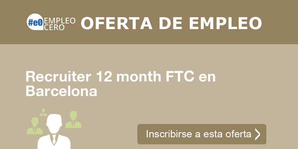 Recruiter 12 month FTC en Barcelona