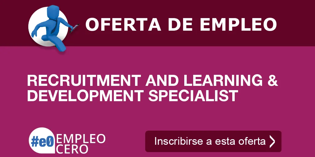 RECRUITMENT AND LEARNING & DEVELOPMENT SPECIALIST