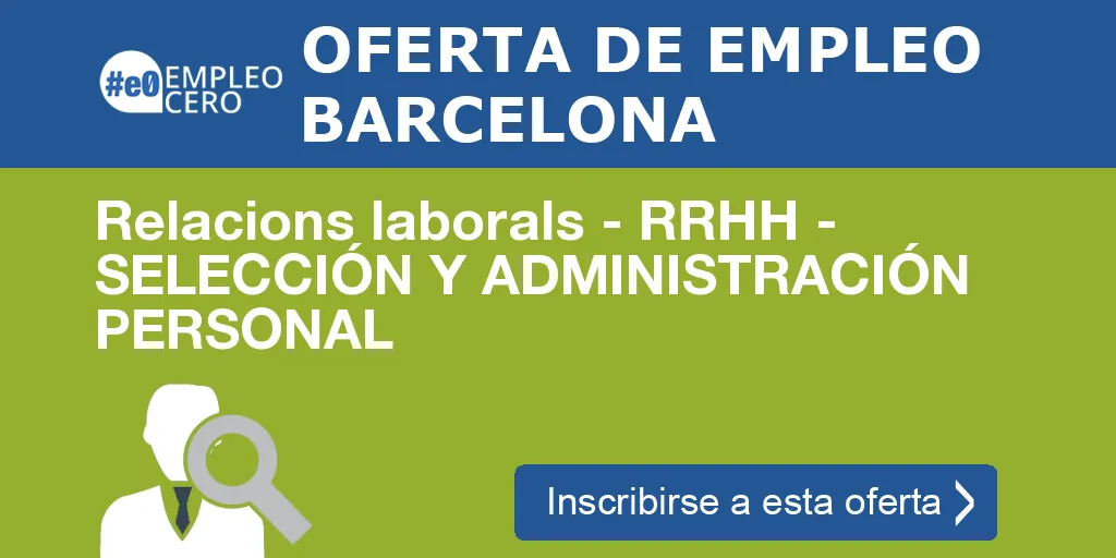 Relacions laborals - RRHH - SELECCIÓN Y ADMINISTRACIÓN PERSONAL