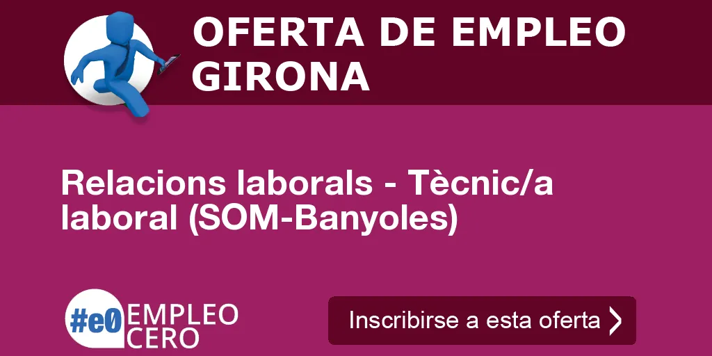 Relacions laborals - Tècnic/a laboral (SOM-Banyoles)