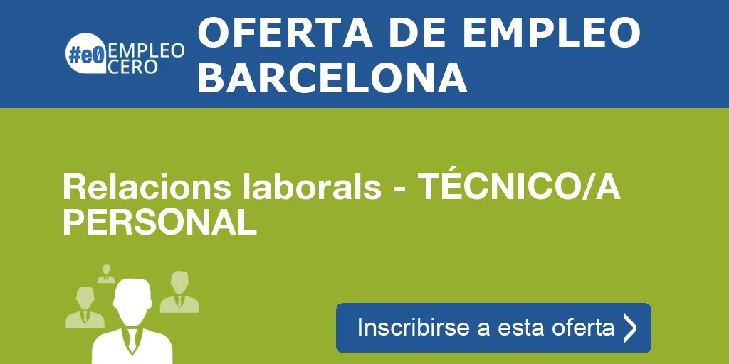 Relacions laborals - TÉCNICO/A PERSONAL