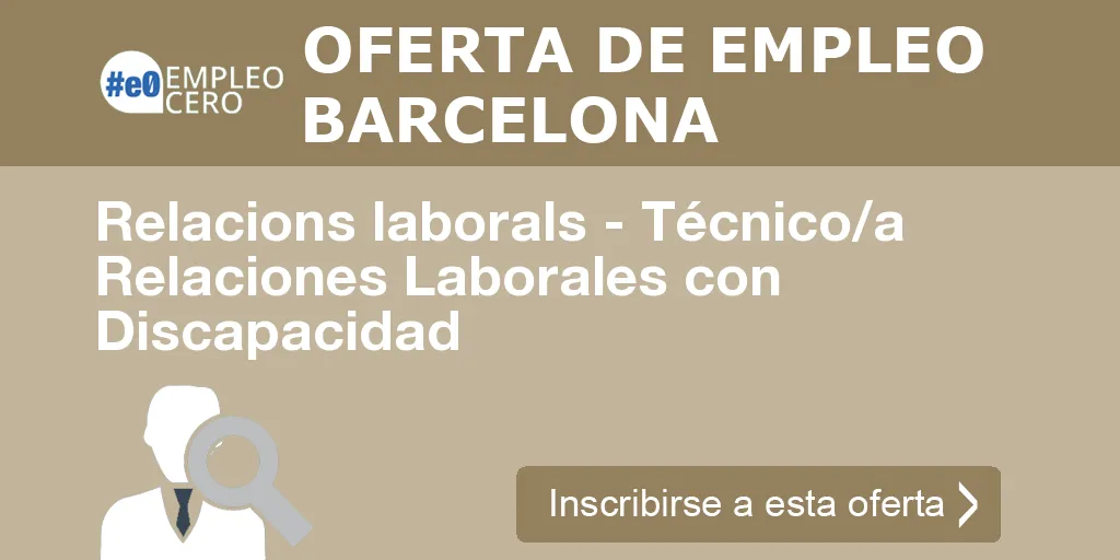 Relacions laborals - Técnico/a Relaciones Laborales con Discapacidad