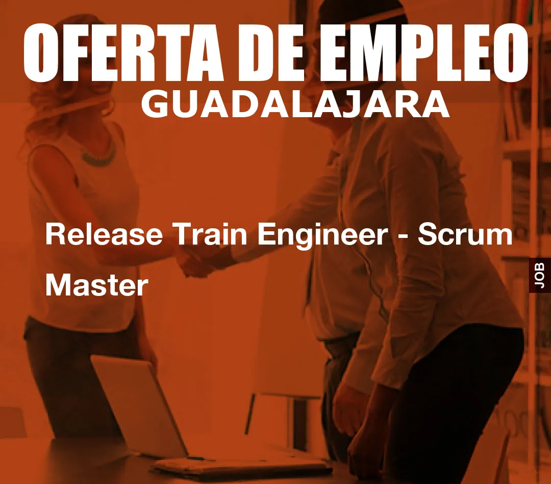 Release Train Engineer - Scrum Master