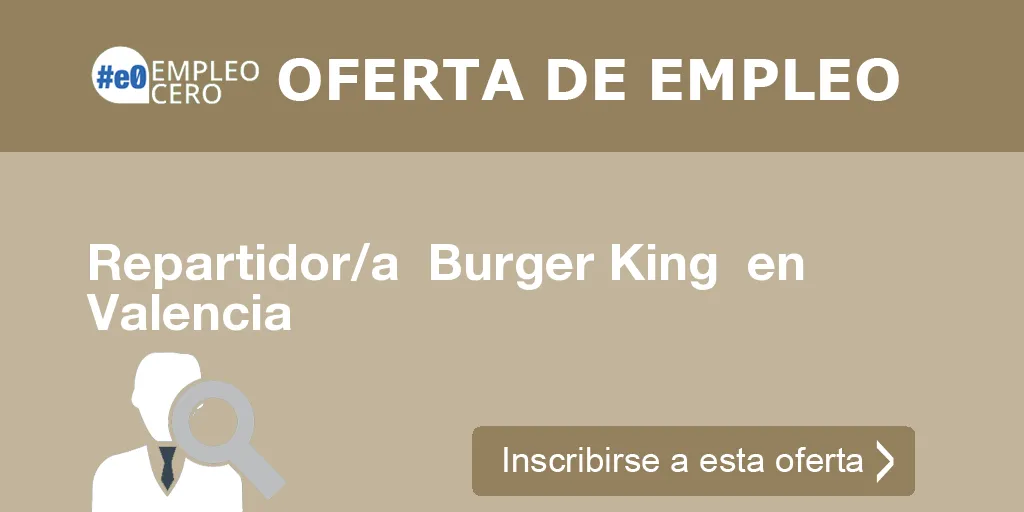 Repartidor/a  Burger King  en Valencia