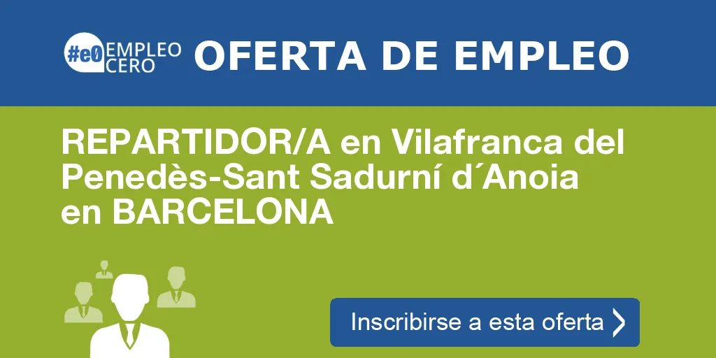 REPARTIDOR/A en Vilafranca del Penedès-Sant Sadurní d´Anoia en BARCELONA