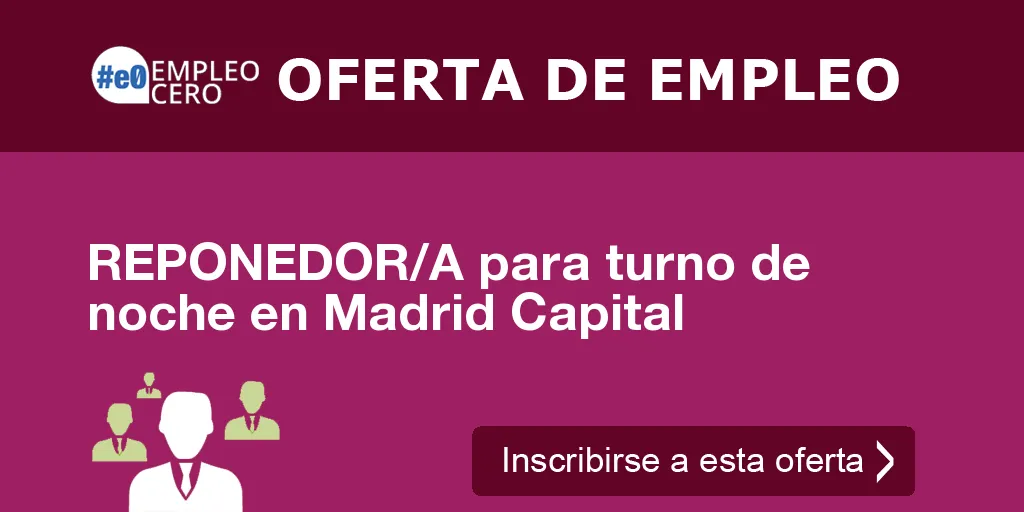 REPONEDOR/A para turno de noche en Madrid Capital