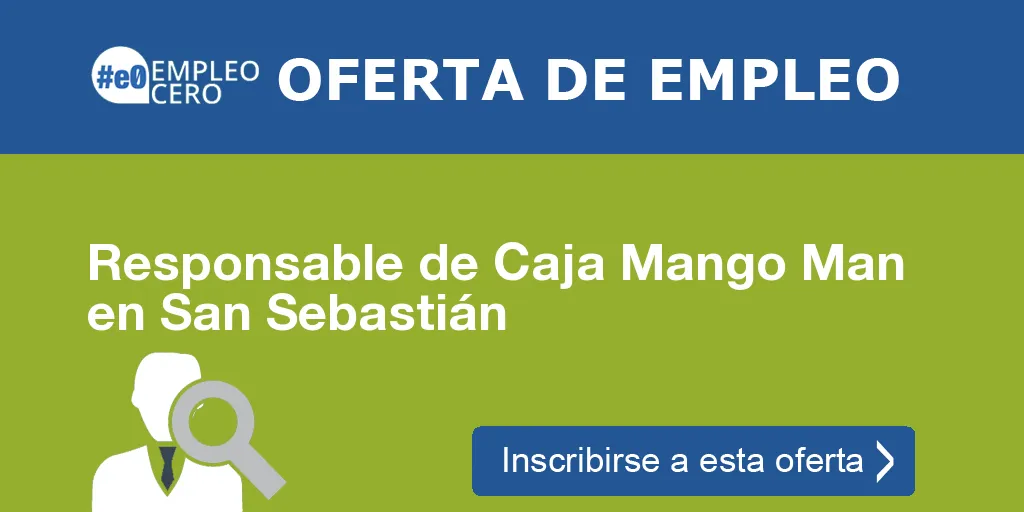 Responsable de Caja Mango Man en San Sebastián