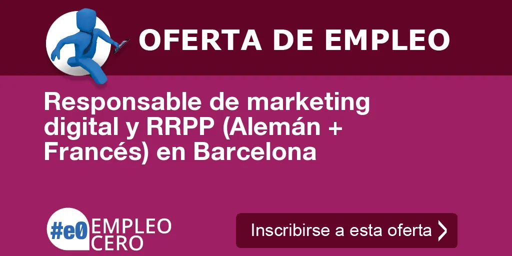 Responsable de marketing digital y RRPP (Alemán + Francés) en Barcelona