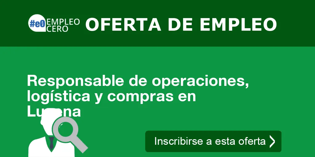 Responsable de operaciones, logística y compras en Lucena