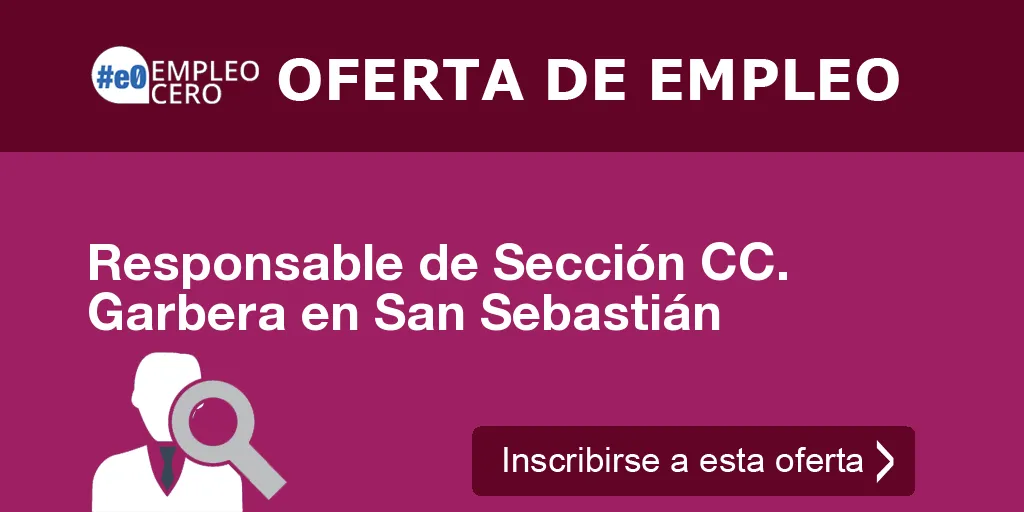 Responsable de Sección CC. Garbera en San Sebastián