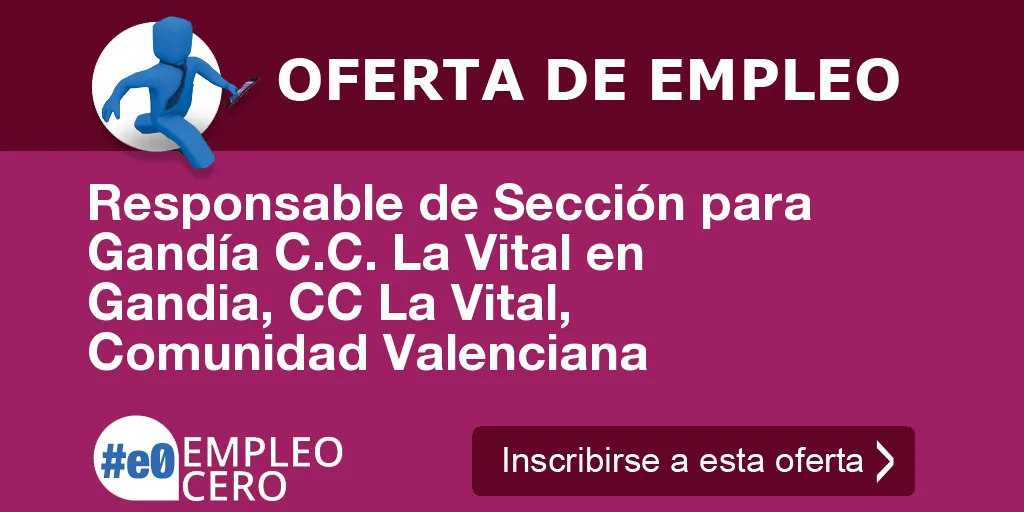 Responsable de Sección para Gandía C.C. La Vital en Gandia, CC La Vital, Comunidad Valenciana