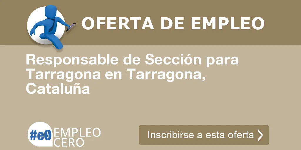 Responsable de Sección para Tarragona en Tarragona, Cataluña