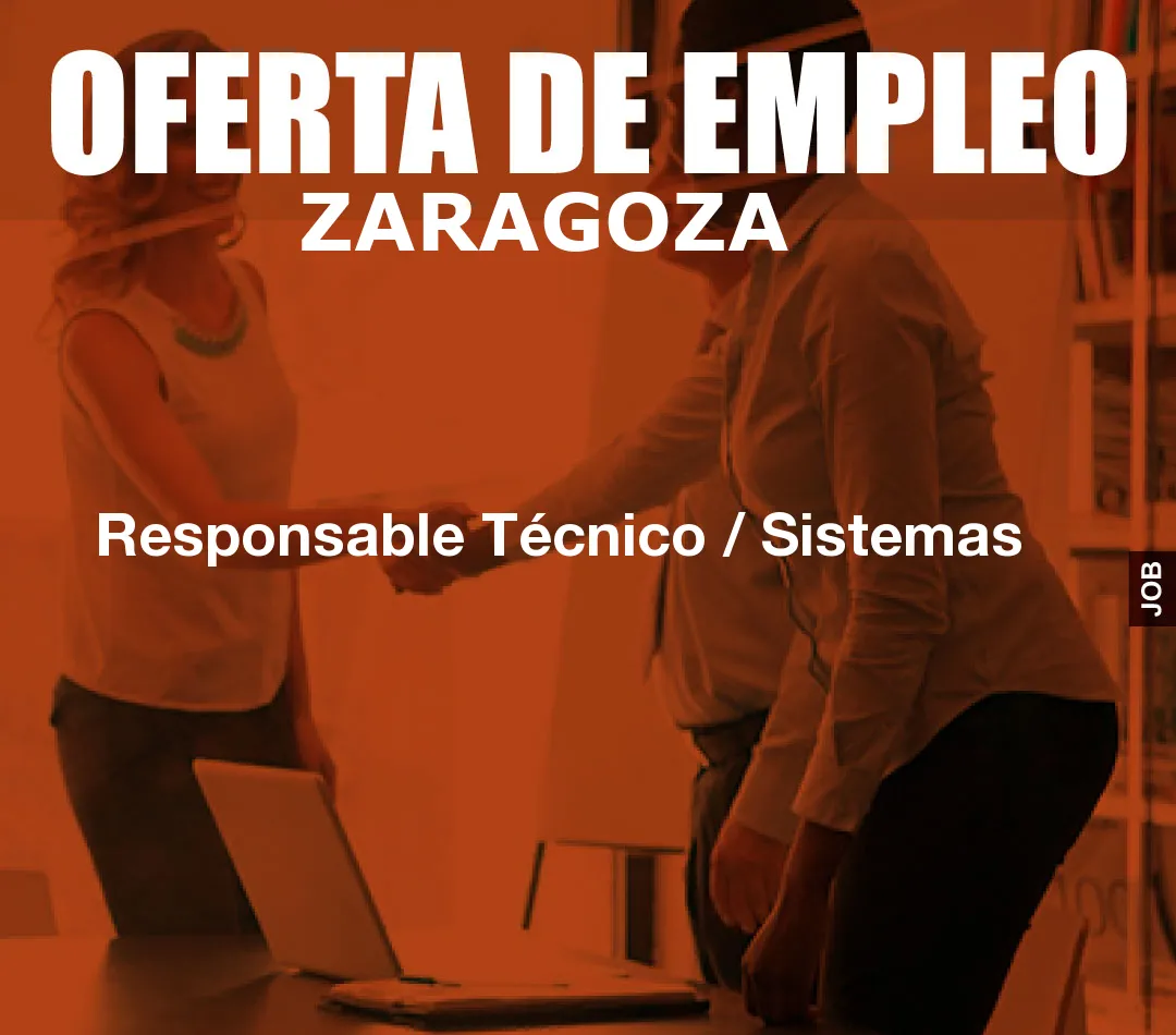 Responsable Técnico / Sistemas