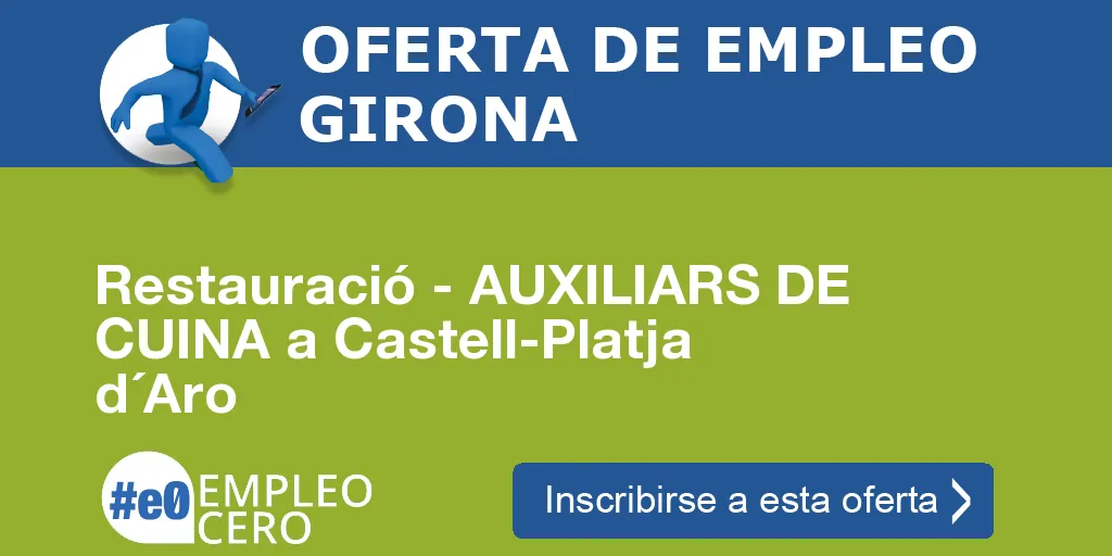 Restauració - AUXILIARS DE CUINA a Castell-Platja d´Aro