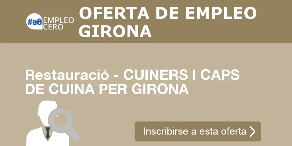 Restauració - CUINERS I CAPS DE CUINA PER GIRONA