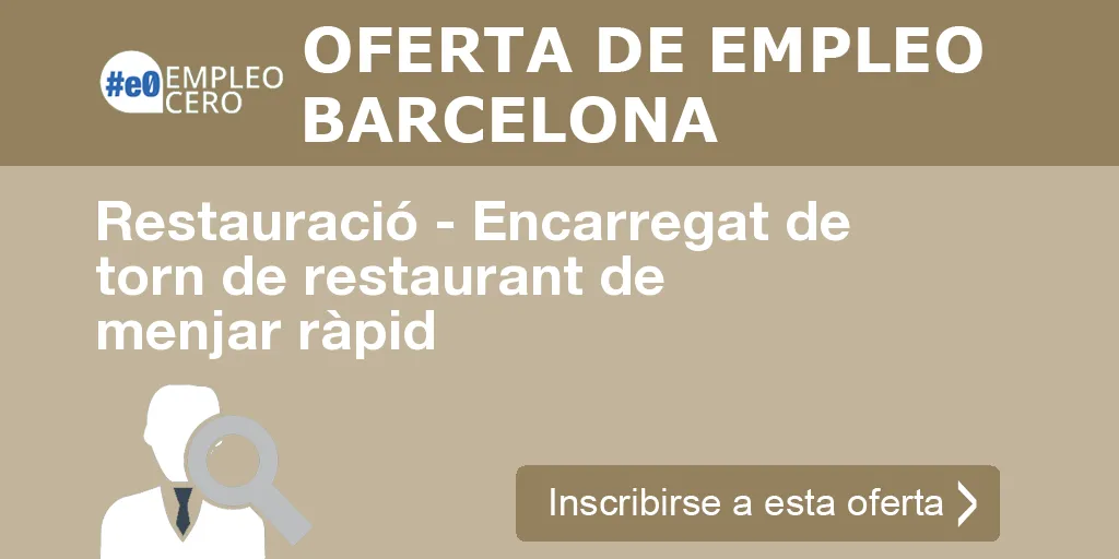 Restauració - Encarregat de torn de restaurant de menjar ràpid