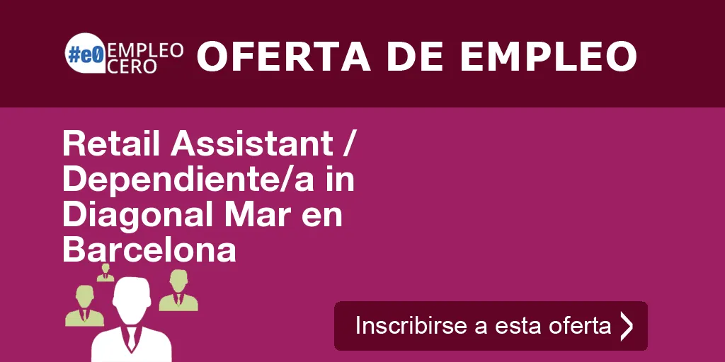 Retail Assistant / Dependiente/a in Diagonal Mar en Barcelona