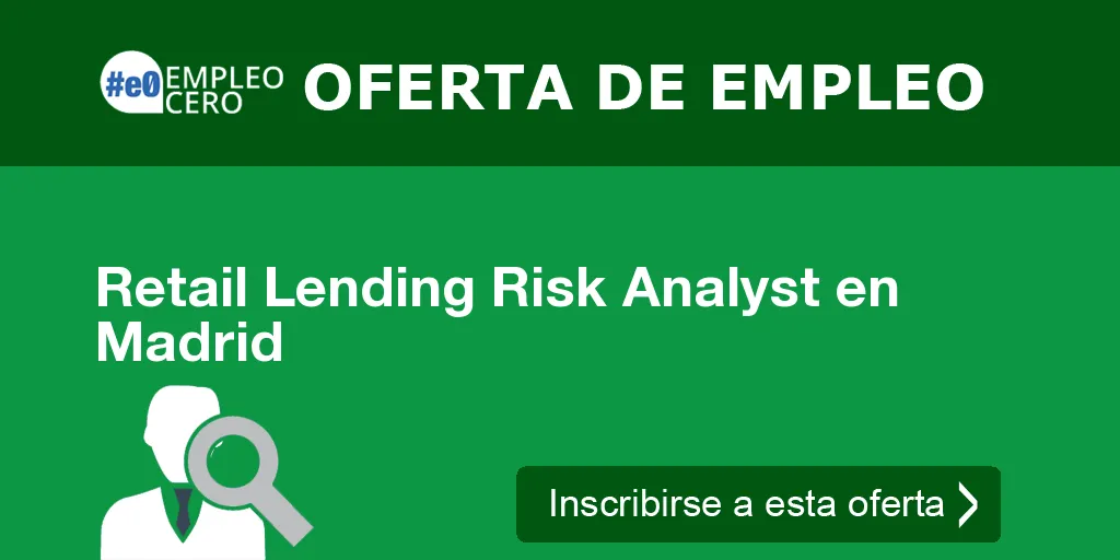 Retail Lending Risk Analyst en Madrid